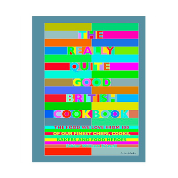 The Really Quite Good British Cookbook